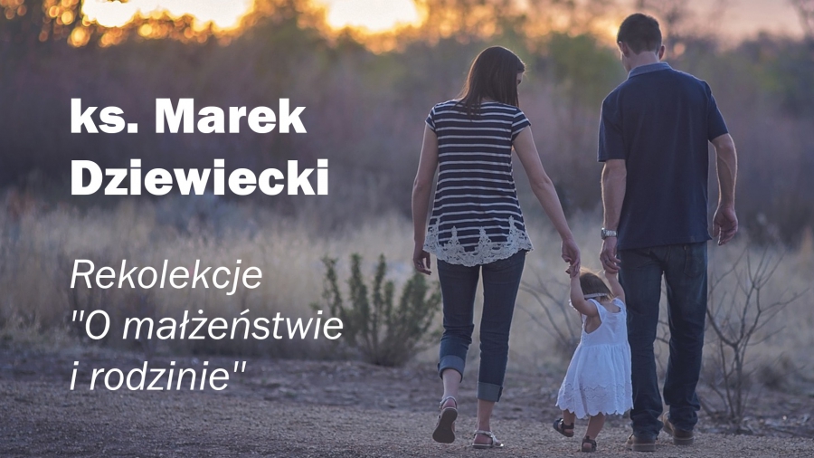 ks. Marek Dziewiecki - O małżeństwie i rodzinie
