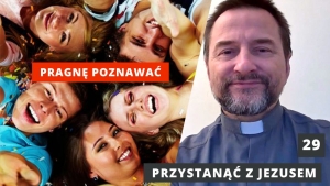 PzJ#29 Chcę Go poznawać - ks. Andrzej Jarzyna - Przystanąć z Jezusem