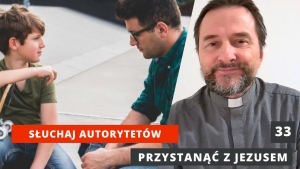 PzJ#33 Słuchaj autorytetów -  - ks. Andrzej Jarzyna - Przystanąć z Jezusem