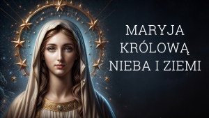 Maryja nasza Królowa – ks. Krzysztof Witwicki