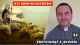 PzJ#52 Być dobrym pasterzem - ks. Andrzej Jarzyna