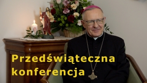 Bp Edward Dajczak – Przedświąteczna konferencja