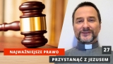 PzJ#27 - Najważniejsze prawo - ks. Andrzej Jarzyna - Przystanąć z Jezusem