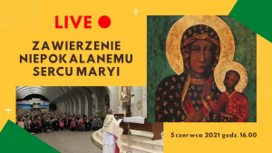 Zawierzenie Niepokalanemu Sercu Maryi Królowej Polski 16:00 2.10.2021