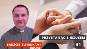 PzJ#51 Bądźcie świadkami - ks. Andrzej Jarzyna