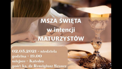 Msza Święta w intencji maturzystów - Katedra w Koszalinie - 2 maja g. 19:00